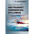 Jeppesen Aviation Books & Training Guided Flight Discovery: Instrument/Commercial Syllabus 10001785-005 Guided Flight Discovery: Instrument/Commercial Syllabus