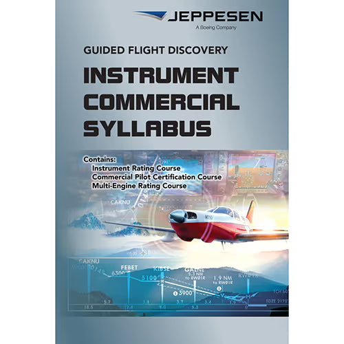Jeppesen Aviation Books & Training Guided Flight Discovery: Instrument/Commercial Syllabus 10001785-005 Guided Flight Discovery: Instrument/Commercial Syllabus