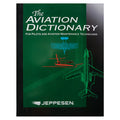 The Aviation Dictionary for Pilots and Aviation Technicians 